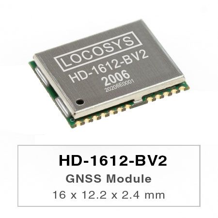 LOCOSYS HD-1612-BV2/HD-1612-BV3 are high-performance dual-band GNSS positioning modulesthat are capable of tracking all global civil navigation systems (GPS, GLONASS, BDS, GALILEO, QZSS andIRNSS).