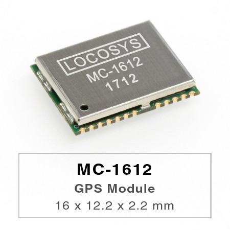 MC-1612 - LOCOSYS MC-1612 GPS module features high sensitivity, low power and ultra small form factor.